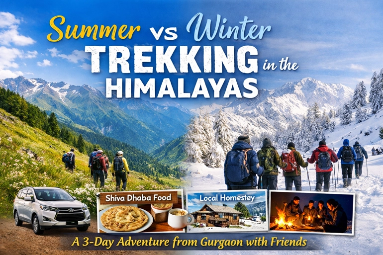 Summer vs Winter Trekking in the Himalayas: A 3-Day Adventure from Gurgaon with Friends